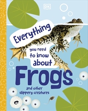 Buy Everything You Need To Know About Frogs