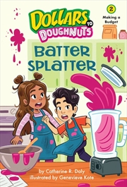 Buy Batter Splatter (Dollars to Doughnuts Book 2)