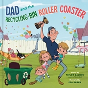 Buy Dad and the Recycling-Bin Roller Coaster