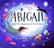 Buy Abigail and the Making of the Moon