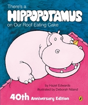 Buy There's a Hippopotamus on Our Roof Eating Cake 40th Anniversary Edition