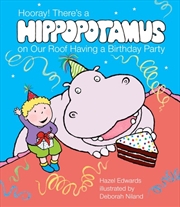 Buy Hooray! There's a Hippopotamus On Our Roof Having a Birthday Party