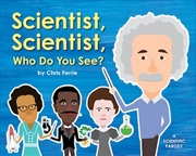 Buy Scientist Scientist Who Do You See?