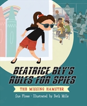 Buy Beatrice Bly's Rules for Spies 1: The Missing Hamster