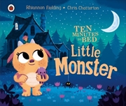 Buy Ten Minutes to Bed: Little Monster