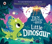 Buy Ten Minutes to Bed: Little Dinosaur