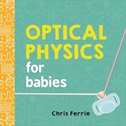 Buy Optical Physics for Babies