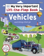 Buy My Very Important Lift-the-Flap Book: Vehicles and Things That Go