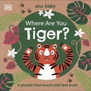 Buy Eco Baby Where Are You Tiger?