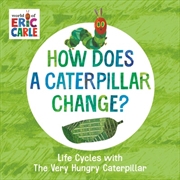 Buy How Does a Caterpillar Change?