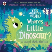 Buy Ten Minutes to Bed: Where's Little Dinosaur?