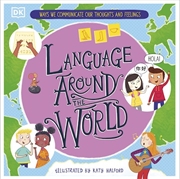 Buy Language Around the World: Ways we Communicate our Thoughts and Feelings