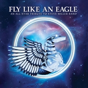 Buy Fly Like An Eagle - Tribute To Steve Miller