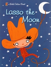 Buy A Little Golden Book - Lasso The Moon