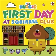 Buy Hey Duggee: First Day at Squirrel Club