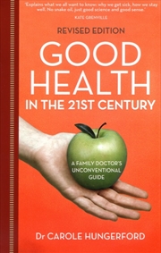 Buy Good Health in the 21st Century: A Family Doctor's Unconventional Guide