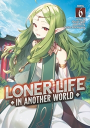 Buy Loner Life in Another World (Light Novel) Vol. 6