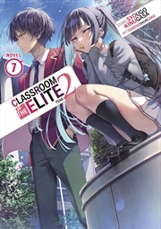 Buy Classroom of the Elite: Year 2 (Light Novel) Vol. 7