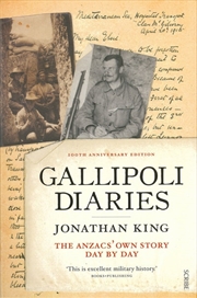 Buy Gallipoli Diaries: The Anzacs' Own Story Day by Day