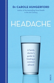 Buy Headache: A Family Doctor's Guide to Treating a Common Ailment