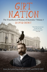 Buy Girt Nation: The Unauthorised History of Australia Vol 3