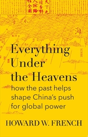 Buy Everything Under The Heavens: how the past helps shape China's push for global power