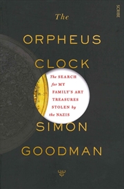 Buy Orpheus Clock: the search for my family's art treasures stolen by the Nazis