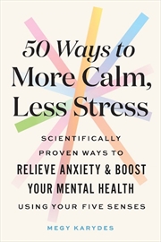 Buy 50 Ways to More Calm Less Stress