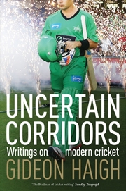 Buy Uncertain Corridors: Writings on modern cricket