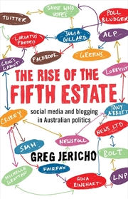 Buy Rise of the Fifth Estate: social media and blogging in Australian politics