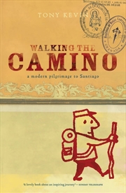 Buy Walking the Camino: a Modern Pilgrimage to Santiago