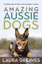 Buy Amazing Aussie Dogs