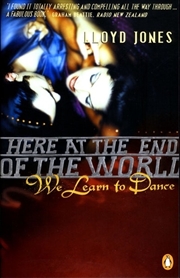 Buy Here at the End of the World We Learn to Dance