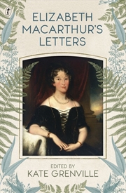 Buy Elizabeth Macarthur's Letters