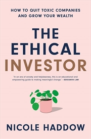 Buy Ethical Investor: How to Quit Toxic Companies and Grow Your Wealth