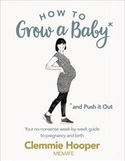 Buy How to Grow a Baby and Push It Out