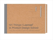 Buy 101 Things I Learned® in Product Design School