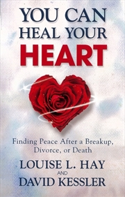 Buy You Can Heal Your Heart: Finding Peace After a Breakup Divorce or Death