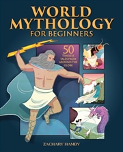 Buy World Mythology for Beginners