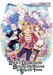 Buy Suppose a Kid from the Last Dungeon Boonies Moved to a Starter Town 05 (Manga)