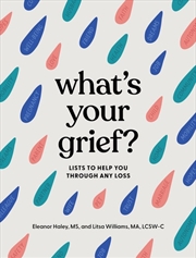 Buy What's Your Grief?