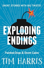 Buy Exploding Endings 1: Painted Dogs & Doom Cakes