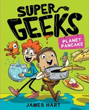 Buy Super Geeks 2: Planet Pancake