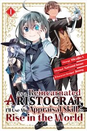 Buy As a Reincarnated Aristocrat I'll Use My Appraisal Skill to Rise in the World 1  (manga)