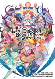 Buy Suppose a Kid from the Last Dungeon Boonies Moved to a Starter Town 06 (Manga)