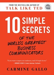 Buy 10 Simple Secrets of the World's Greatest Business Communicators