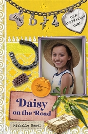 Buy Our Australian Girl: Daisy on the Road (Book 4)