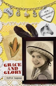 Buy Our Australian Girl: Grace and Glory (Book 3)