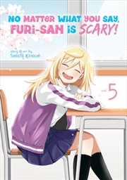 Buy No Matter What You Say Furi-san is Scary! Vol. 5