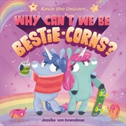 Buy Kevin the Unicorn: Why Can't We Be Bestie-corns?